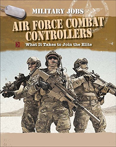 Air Force combat controllers : what it takes to join the elite by Alexander Stilwell