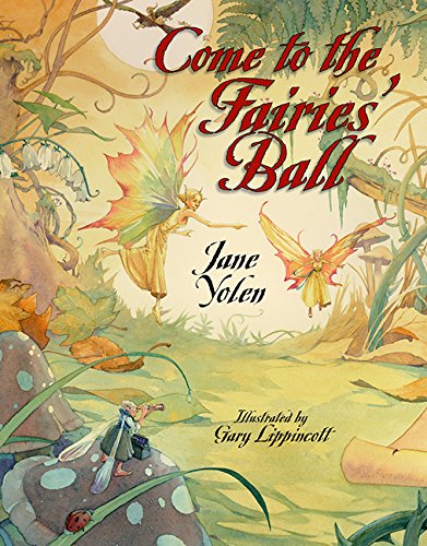 Come to the Fairies' Ball by Jane Yolen