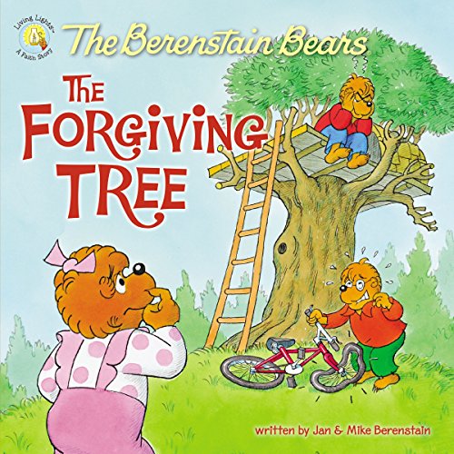 The Berenstain Bears and the Forgiving Tree. by Jan Berenstain