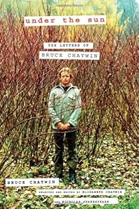 Under the Sun: The Letters of Bruce Chatwin