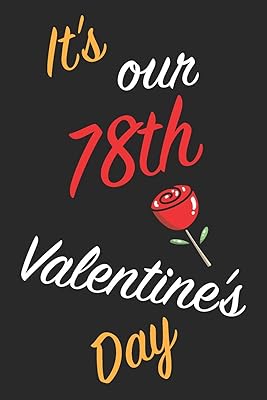 It's Our 78th Valentine's Day: Questions About Me, You and our Relationship | Questions to Grow your Relationship | Valentine's Day Gift Book for Couples, Wife, Husband, Girlfriend and Boyfriend