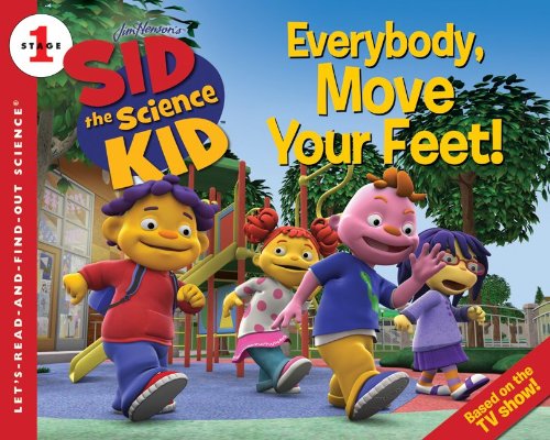 Sid the Science Kid: Everybody, Move Your Feet! by Jodi Huelin