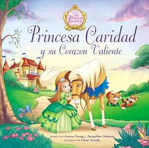 Princesa Caridad y su coraz&oacute;n valiente by Jacqueline Johnson