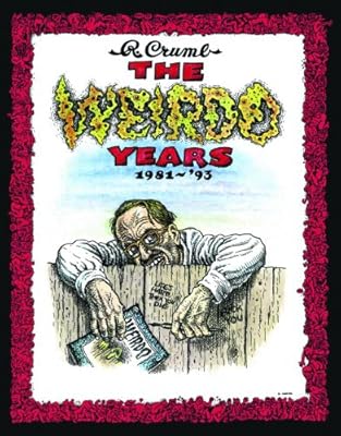 The Weirdo Years by R. Crumb: 1981-'93