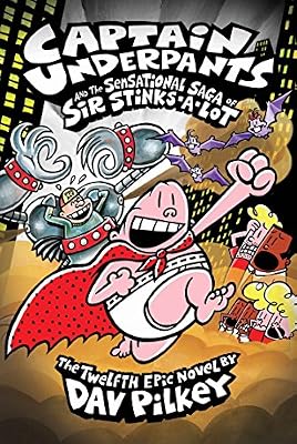Captain Underpants and the Sensational Saga of Sir Stinks-A-Lot