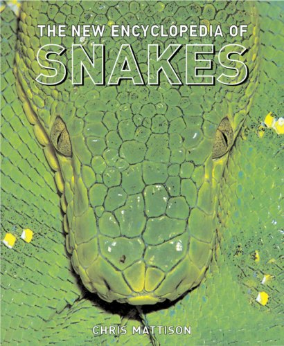 The New Encyclopedia of Snakes by Chris Mattison