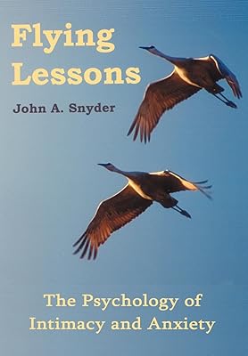Flying Lessons: The Psychology of Intimacy and Anxiety