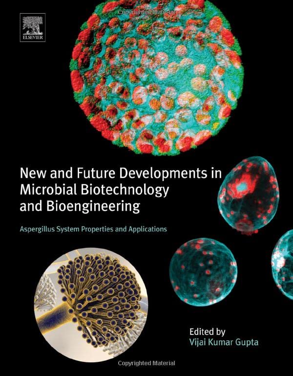 New and Future Developments in Microbial Biotechnology and Bioengineering: Aspergillus System Properties and Applications by Vijai Kumar Gupta