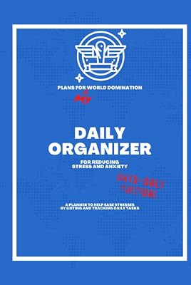 Daily Organizer For Reducing Stress and Anxiety - Days Only Edition: A Planner to Help Ease Stresses By Listing and Tracking Daily Tasks V3
