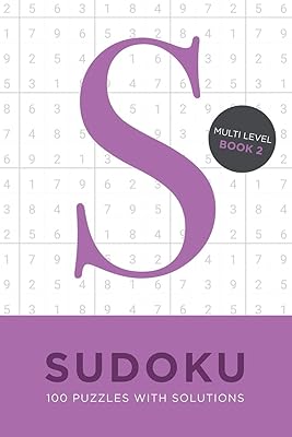 Sudoku 100 Puzzles with Solutions. Multi Level Book 2: Problem solving mathematical travel size brain teaser book - ideal gift