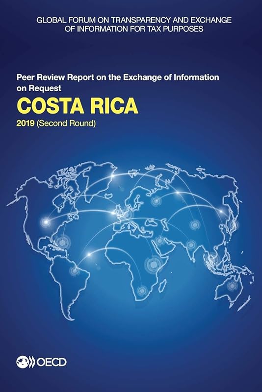 Global Forum on Transparency and Exchange of Information for Tax Purposes: Costa Rica 2019 (Second Round) Peer Review Report on the Exchange of Information on Request by OECD