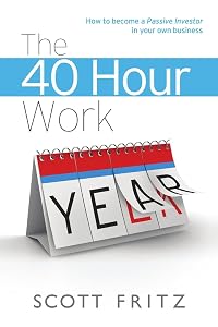 The 40 Hour Work YEAR by Scott Fritz