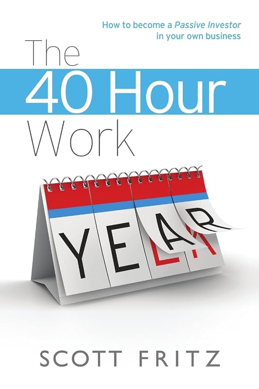 The 40 Hour Work YEAR by Scott Fritz