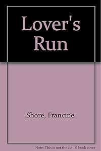 Lover's Run by Francine Shore