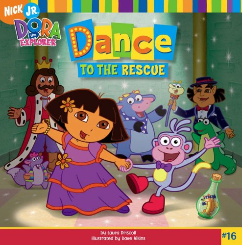 Dance to the Rescue (Dora the Explorer 8x8 (Quality)) by Laura Driscoll
