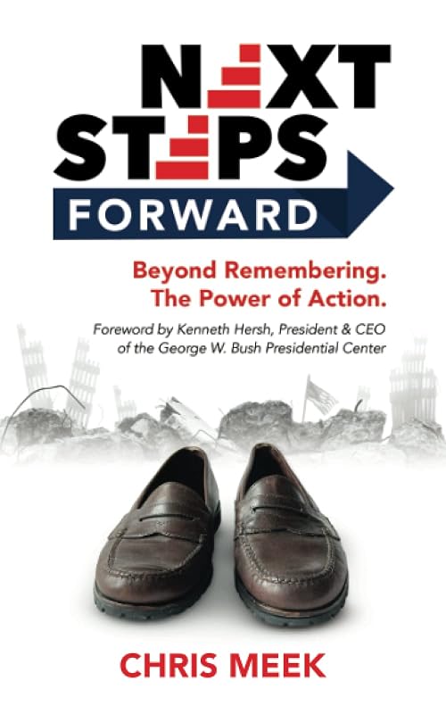 Next Steps Forward: Beyond Remembering. The Power of Action. by Chris Meek