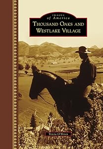 Thousand Oaks and Westlake Village (Images of America) by Ms. Patricia O'Brien