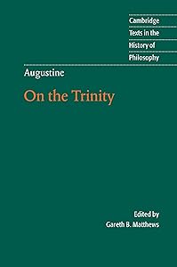 Augustine: On the Trinity Books 8-15 (Cambridge Texts in the History of Philosophy) by Augustine