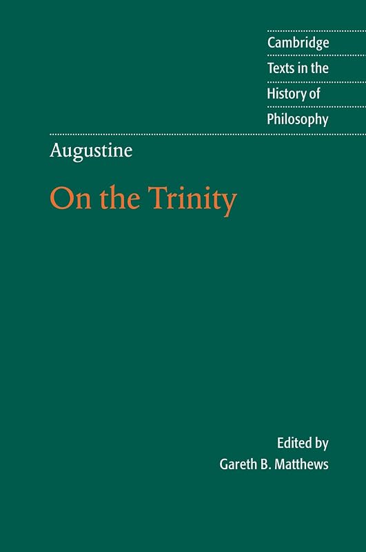 Augustine: On the Trinity Books 8-15 (Cambridge Texts in the History of Philosophy) by Augustine