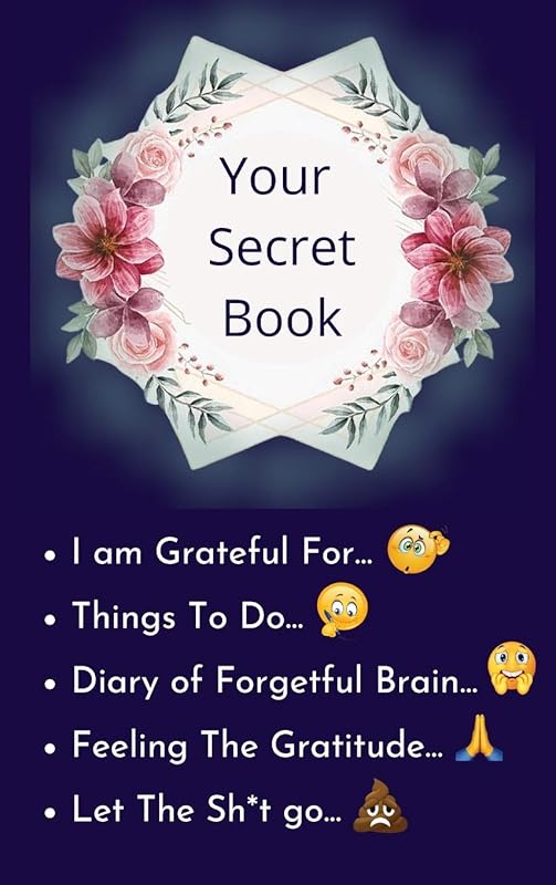 Your Secret Book: How Cultivating Thankfulness Can Rewire Your Brain for Resilience, Optimism. Happier You in Just 10 Minutes a Day by unknown author
