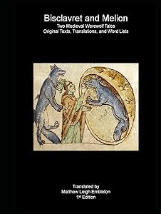 Bisclavret and Melion: Two Medieval Werewolf Tales: Old French Text, Translation, and Word List