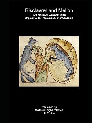 Bisclavret and Melion: Two Medieval Werewolf Tales: Old French Text, Translation, and Word List