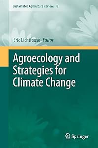 Agroecology and Strategies for Climate Change (Sustainable Agriculture Reviews Book 8) by Eric Lichtfouse