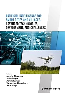 Artificial Intelligence for Smart Cities and Villages: Advanced Technologies, Development, and Challenges by Megha Bhushan
