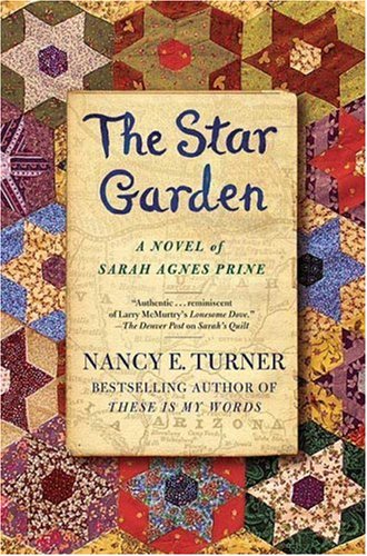 The Star Garden: A Novel of Sarah Agnes Prine by Nancy E. Turner