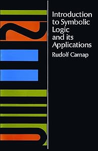 Introduction to Symbolic Logic and Its Applications by Rudolf Carnap