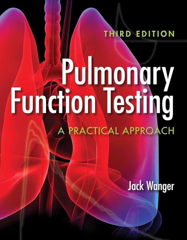 Pulmonary Function Testing: A Practical Approach: A Practical Approach by Jack Wanger
