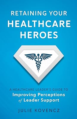 Retaining Your Healthcare Heroes