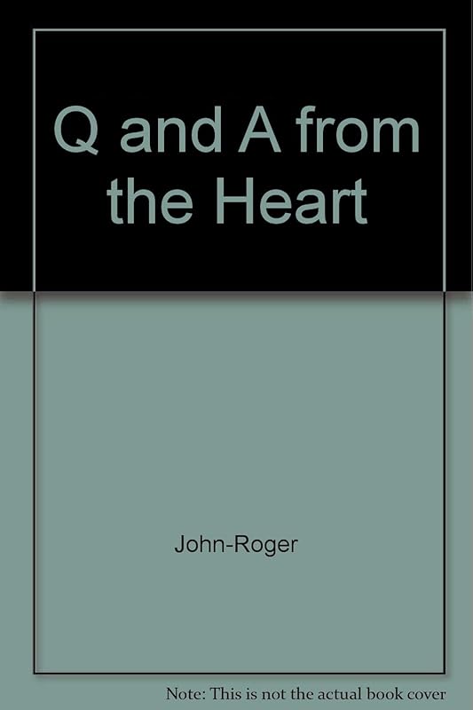 Q and A from the Heart by John-Roger