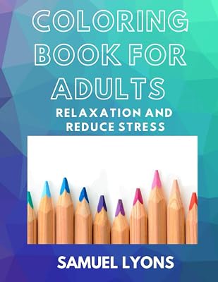 Coloring Book for Adults Relaxation and Reduce Stress