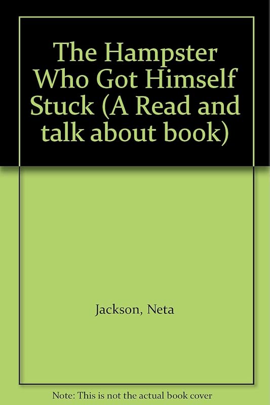 The Hampster Who Got Himself Stuck by Neta Jackson