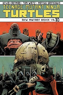 Teenage Mutant Ninja Turtles Volume 10: New Mutant Order