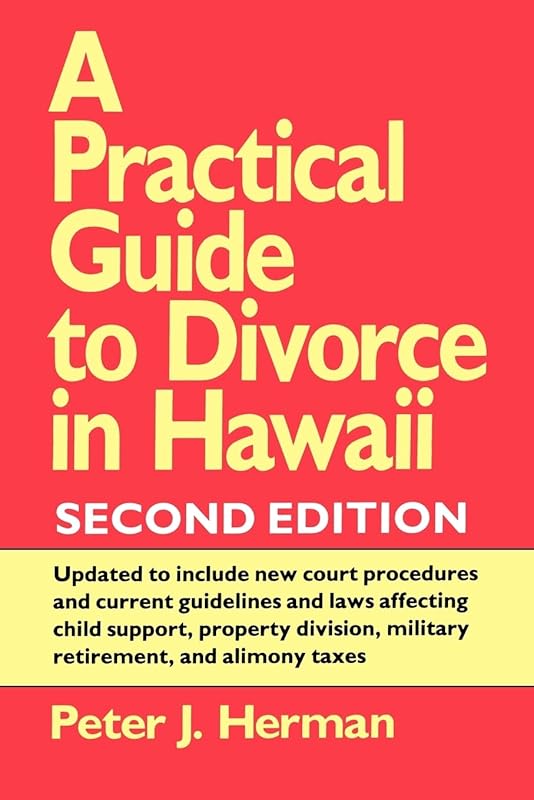 A Practical Guide to Divorce in Hawaii, 2nd ed. (Kolowalu Books) by Peter J. Herman