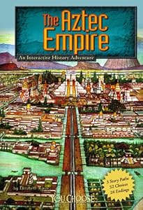 The Aztec Empire: An Interactive History Adventure