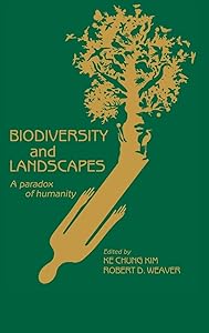 Biodiversity and Landscapes: A Paradox of Humanity by Ke Chung Kim