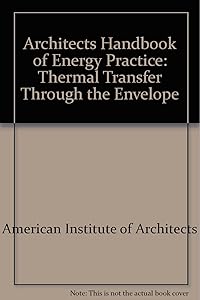 Architects Handbook of Energy Practice: Thermal Transfer Through the Envelope