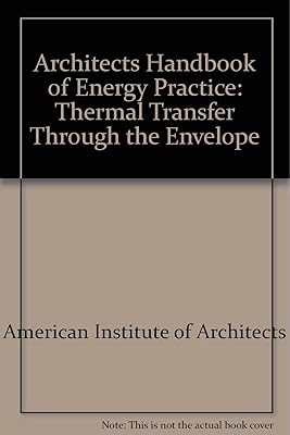 Architects Handbook of Energy Practice: Thermal Transfer Through the Envelope