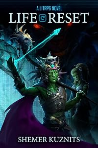 Life Reset: A LitRPG Novel (New Era Online: Life Reset) by Mr Shemer Kuznits