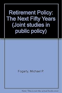 Retirement Policy: The Next Fifty Years