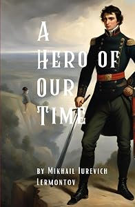 A Hero of Our Time: A Classic Russian Psychological Novel