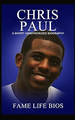 Chris Paul: A Short Unauthorized Biography