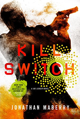 Kill Switch: A Joe Ledger Novel by Jonathan Maberry