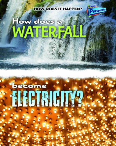 How Does a Waterfall Become Electricity? by Robert Snedden