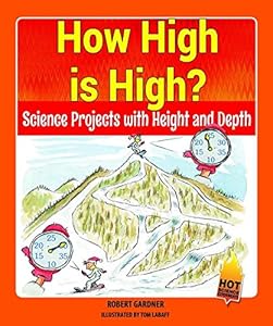 How High Is High?: Science Projects With Height and Depth