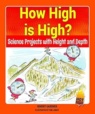 How High Is High?: Science Projects With Height and Depth