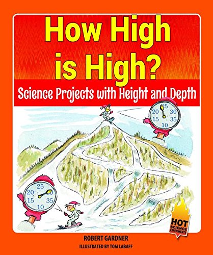 How High Is High?: Science Projects With Height and Depth by Robert Gardner